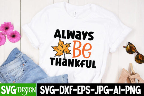 Always be Thankful SVG Cut File, Always be Thankful SVG Design, Fall SVG Cut File SVG BlackCatsMedia 