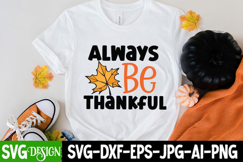 Always be Thankful SVG Cut File, Always be Thankful SVG Design, Fall SVG Cut File SVG BlackCatsMedia 