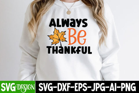 Always be Thankful SVG Cut File, Always be Thankful SVG Design, Fall SVG Cut File SVG BlackCatsMedia 