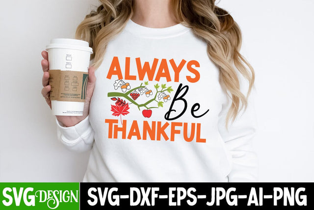 Always Be Thankful SVG Cut File, Always Be Thankful SVG Design, Hello Fall SVG Quotes, Fall Farmhouse SVG Cut File , Fall Farmhouse SVG Quotes , Fall SVG Cut File, Autumn SVG Cut File SVG BlackCatsMedia 