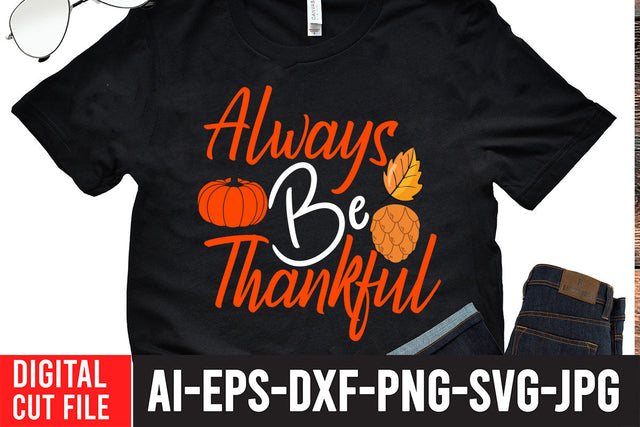 Always be Thankful SVG Design , Thanksgiving SVG Quotes SVG BlackCatsMedia 