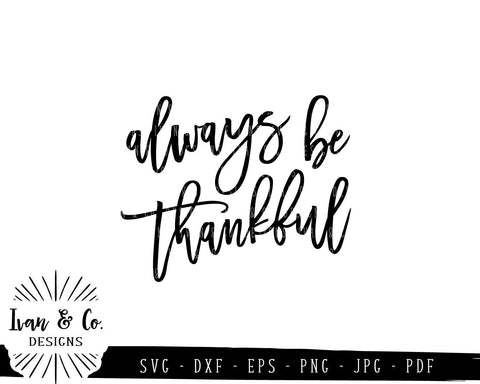 Always be Thankful SVG Files | Thanksgiving | Fall SVG (805149480) SVG Ivan & Co. Designs 