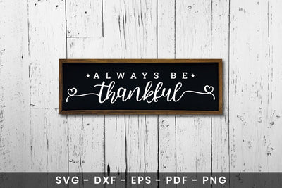 Always Be Thankful - Thanksgiving Sign SVG SVG CraftLabSVG 