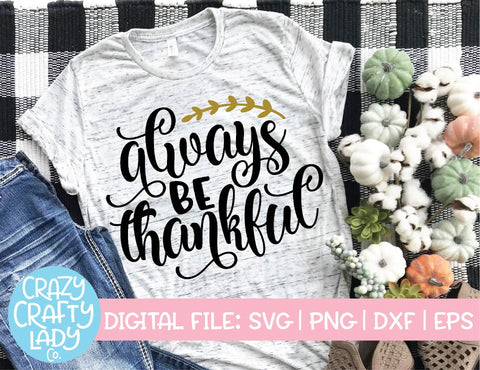 Always Be Thankful | Thanksgiving SVG Cut File SVG Crazy Crafty Lady Co. 