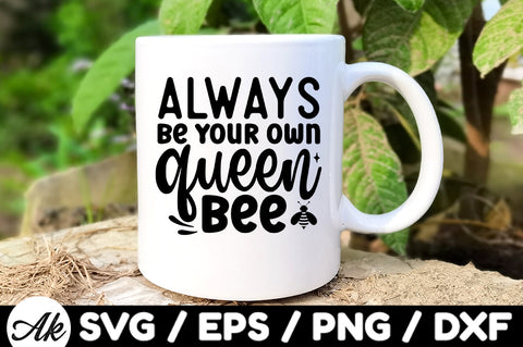 Always be your own queen bee svg SVG akazaddesign 