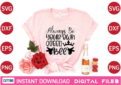 always be your own queen bee svg SVG designer krishna 