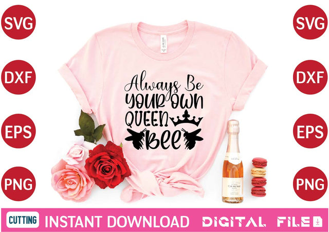 always be your own queen bee svg SVG designer krishna 