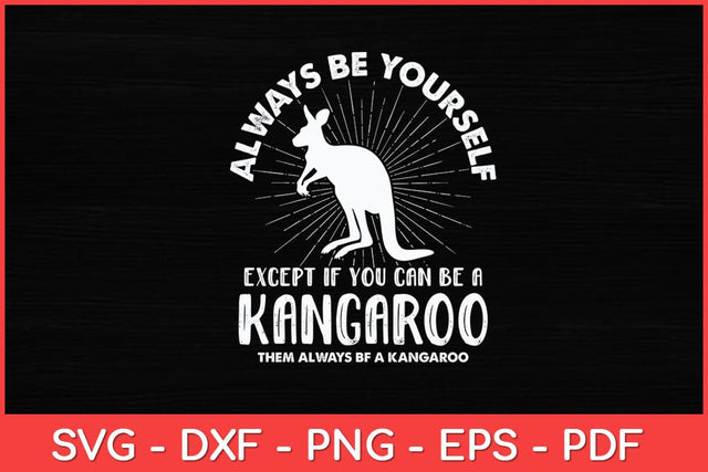 Always Be Yourself Kangaroo Australia Lover Svg Design SVG artprintfile 