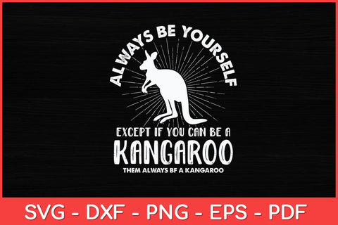 Always Be Yourself Kangaroo Australia Lover Svg Design SVG artprintfile 