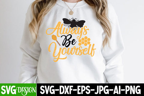 Always Be Yourself SVG Cut File, Bee SVG Cut File, Always Be Yourself SVG Design SVG BlackCatsMedia 