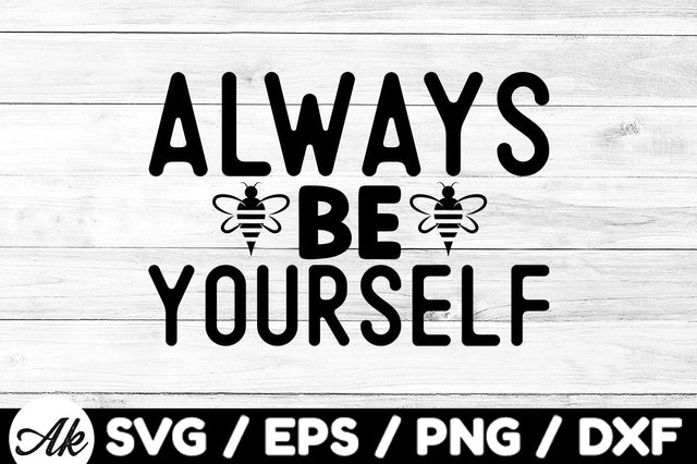 Always be yourself svg SVG akazaddesign 