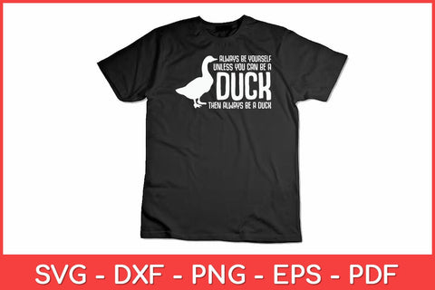 Always Be Yourself Unless You Can Be A Duck Duck Lovers Svg Design SVG artprintfile 