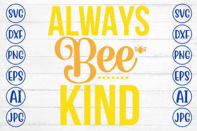 Always Bee Kind SVG Cut File SVG Syaman 