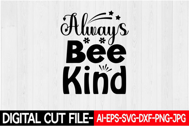 Always Bee Kind Svg SVG Blessedprint 