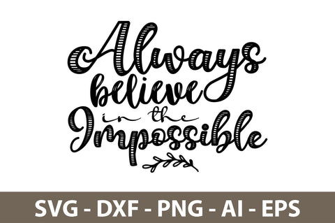 Always Believe in the Impossible svg SVG orpitasn 