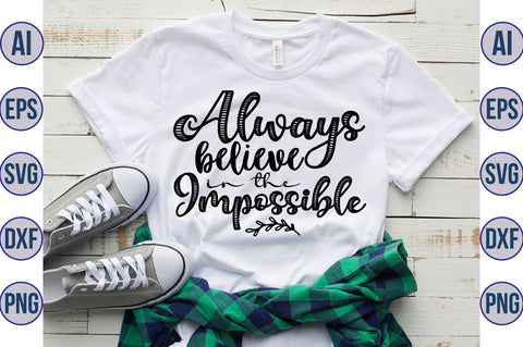 Always Believe in the Impossible svg SVG orpitasn 