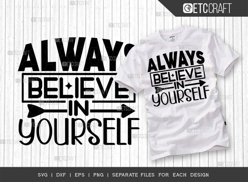 Always Believe In Yourself SVG Cut File | Good Things Svg | Motivational Speech Svg | Inspirational Quotes | ETC T00057 SVG ETC Craft 