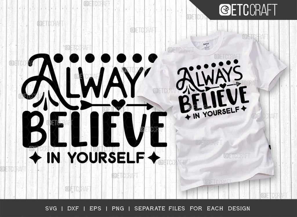 Always Believe In Yourself SVG Cut File | Good Things Svg ...