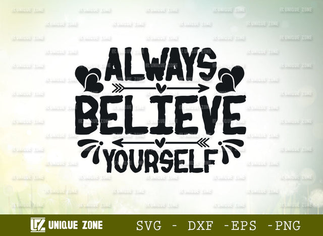 Always Believe In Yourself SVG Cut File | Good Things Svg | Motivational Speech Svg | Inspirational Quotes SVG Unique Zone 