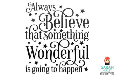 Always Believe Quote SVG Sarah Hurley 