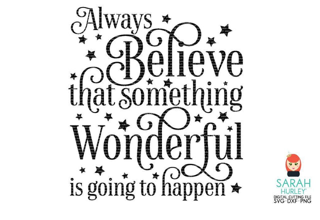 Always Believe Quote SVG Sarah Hurley 