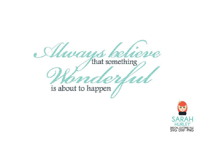 Always Believe SVG Sarah Hurley 