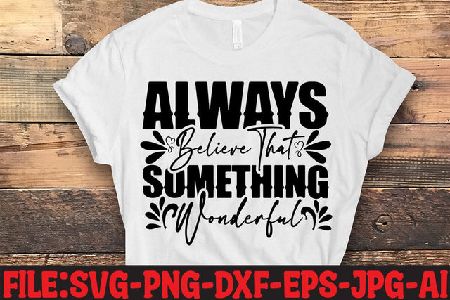 Always Believe That Something Wonderful SVG MStudio 