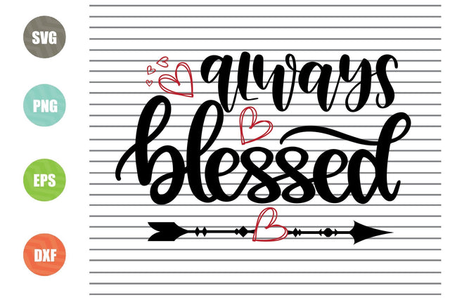 Always Blessed Svg Png Dxf Eps File SVG Artstoredigital 