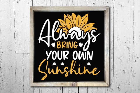 Always Bring Your Own Sunshine, Sunflower SVG SVG CraftLabSVG 