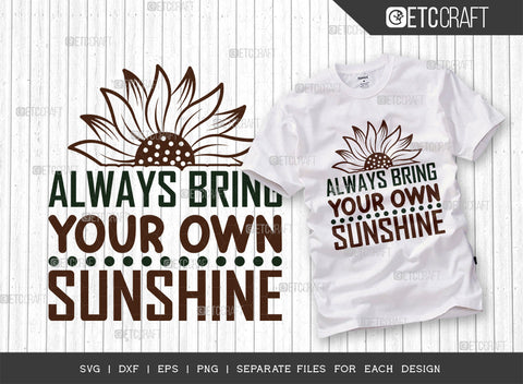 Always Bring Your Own Sunshine SVG Bundle, Flower svg, Floral Svg, Summer Svg, Sunflower Svg, Sunflower Quotes, ETC T00287 SVG ETC Craft 