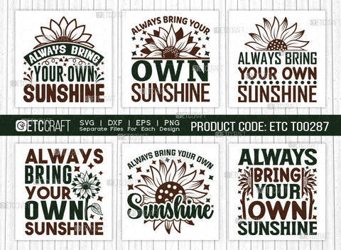 Always Bring Your Own Sunshine SVG Bundle, Flower svg, Floral Svg, Summer Svg, Sunflower Svg, Sunflower Quotes, ETC T00287 SVG ETC Craft 