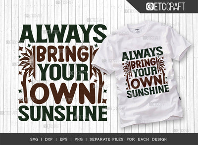 Always Bring Your Own Sunshine SVG Cut File, Flower svg, Floral Svg, Summer Svg, Sunflower Svg, Sunflower Quotes, ETC T00287 SVG ETC Craft 