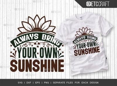 Always Bring Your Own Sunshine SVG Cut File, Flower svg, Floral Svg, Summer Svg, Sunflower Svg, Sunflower Quotes, ETC T00287 SVG ETC Craft 