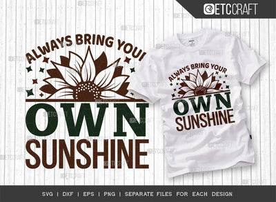 Always Bring Your Own Sunshine SVG Cut File, Flower svg, Floral Svg, Summer Svg, Sunflower Svg, Sunflower Quotes, ETC T00287 SVG ETC Craft 