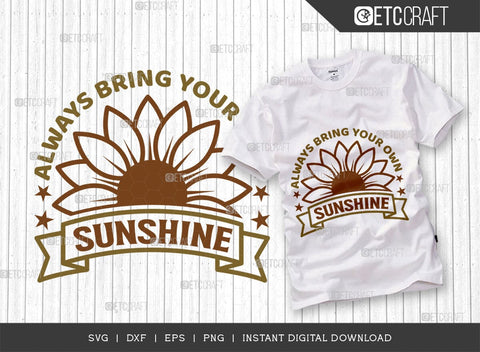 Always Bring Your Own Sunshine SVG Cut File, Flower svg, Floral Svg, Summer Svg, Sunflower Svg, Sunflower Quotes, TG 00983 SVG ETC Craft 