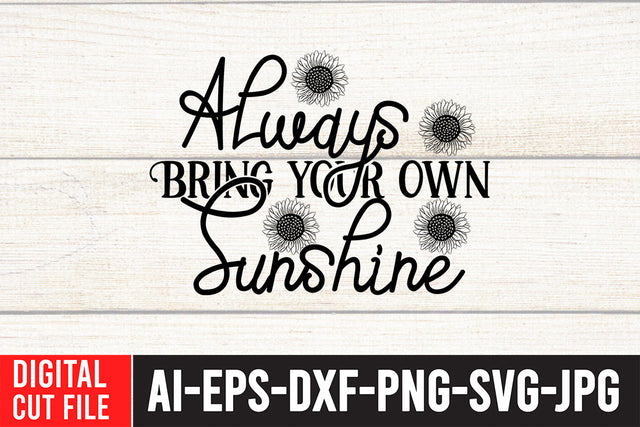 Always bring your own Sunshine SVG Cut File SVG BlackCatsMedia 