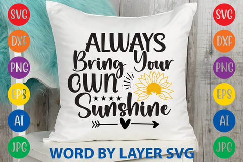 Always Bring Your Own Sunshine SVG Design SVG Rafiqul20606 