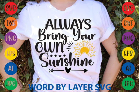Always Bring Your Own Sunshine SVG Design SVG Rafiqul20606 