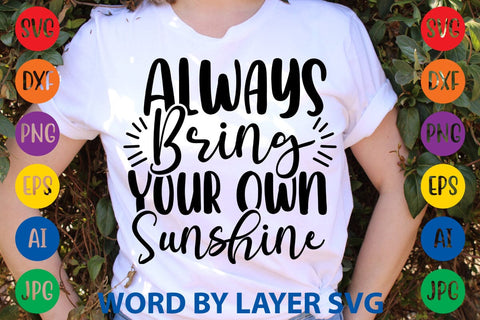 Always Bring Your Own Sunshine SVG Sesign SVG Rafiqul20606 