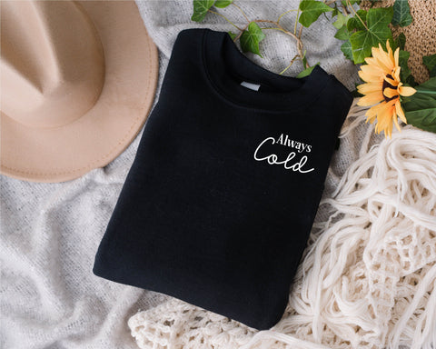 Always Cold SVG Design, Tee Shirt, Inspirational SVG,Trendy Svg, Cold Svg, Motivational Quote Svg, Cute Cold Svg, Funny Quote Svg, Dxf for Cricut, Png SVG Fauz 