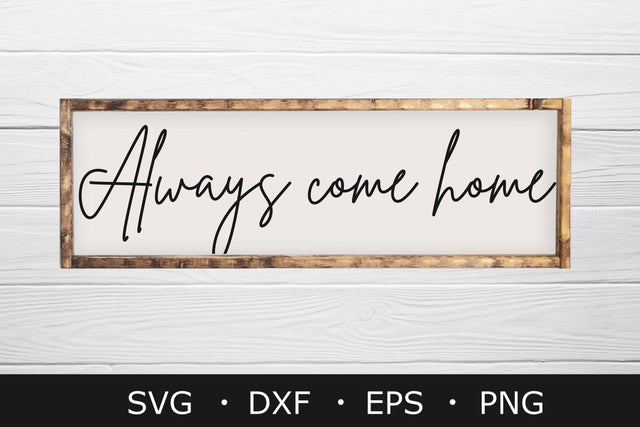 Always Come Home SVG Files, Family svg, Farmhouse svg SVG Chamsae Studio 