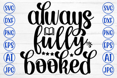 Always Fully Booked SVG Cut File SVG Syaman 