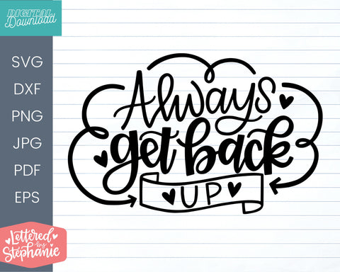 Always get back up SVG cut file, encouraging svg SVG Lettered by Stephanie 