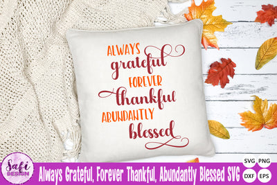 Always Grateful, Forever Thankful, Abundantly Blessed SVG Safi Design 