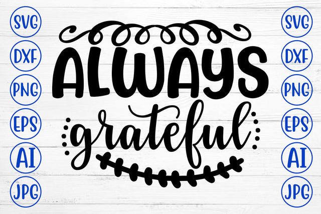 ALWAYS GRATEFUL SVG Cut File SVG Syaman 