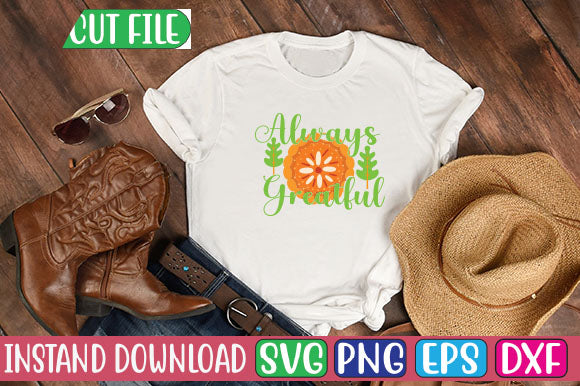 Always Greatful SVG Cut File SVGs, Quotes and Sayings, Food & Drink, Holiday,On Sale, SVG Studio Innate 