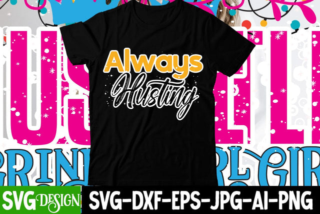 Always Husting T-Shirt Design , Always Husting SVG Cut File SVG BlackCatsMedia 