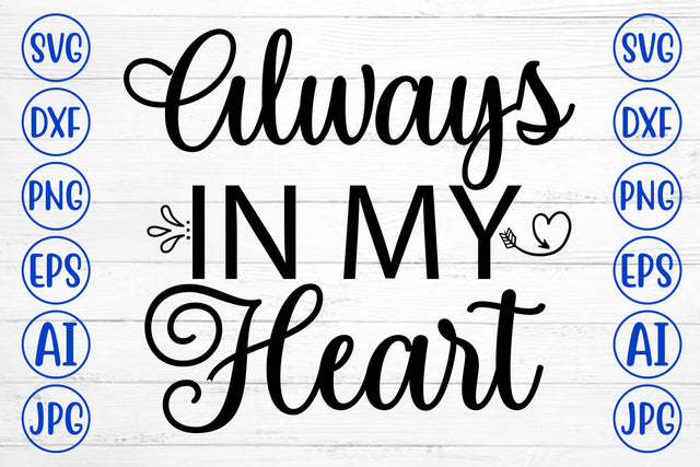 Always In My Heart SVG Cut File SVG Syaman 