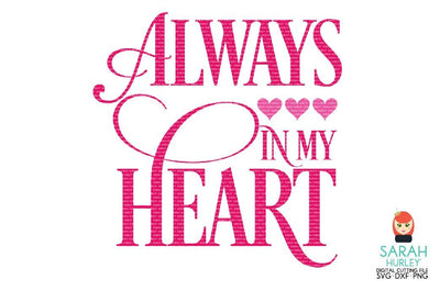 Always In My Heart SVG Sarah Hurley 