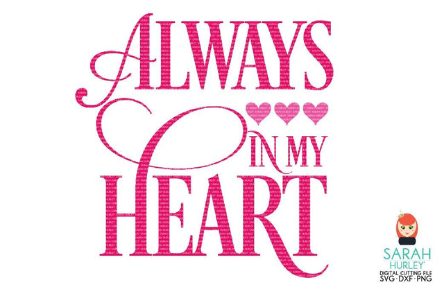 Always In My Heart SVG Sarah Hurley 